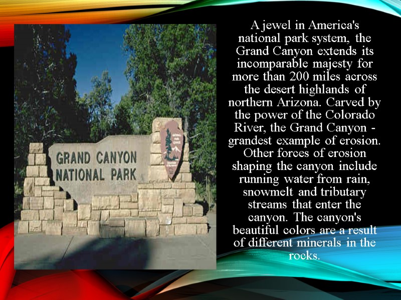 A jewel in America's national park system, the Grand Canyon extends its incomparable majesty
